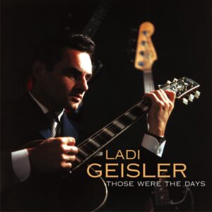 Ladi Geisler - Those Were The Days (CD)