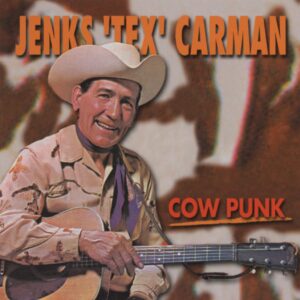 Jenks Tex Carman - Cow Punk