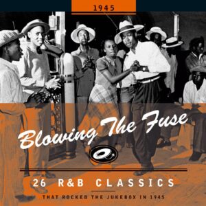 Various - Blowing The Fuse - 1945 - 26 R&B Classics That Rocked The Jukebox (CD)