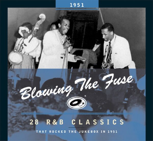 Various - Blowing The Fuse - 1951 - 28 R&B Classics That Rocked The Jukebox (CD)