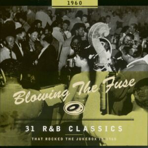 Various - Blowing The Fuse - 1960 - 31 R&B Classics That Rocked The Jukebox (CD)