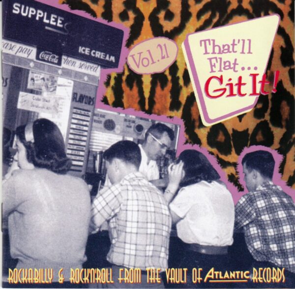 Various - That'll Flat Git It! - Vol.21 - Rockabilly From The Vaults Of Atlantic (CD)