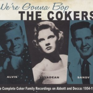 Cokers - We're Gonna Bop - The Complete Recordings on Abbott and Decca 1954-1957