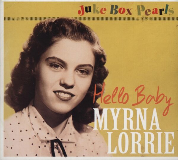 Myrna Lorrie - Hello Baby - Juke Box Pearls (CD)