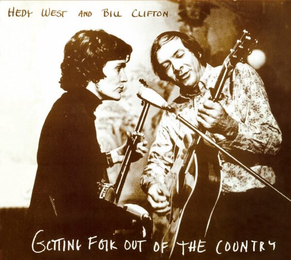 Hedy West& Bill Clifton - Getting Folk Out Of The Country