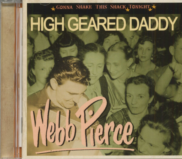 Webb Pierce - High Geared Daddy - Gonna Shake This Shack Tonight (CD)