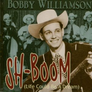 Bobby Williamson - Sh-Boom - Life Could Be A Dream