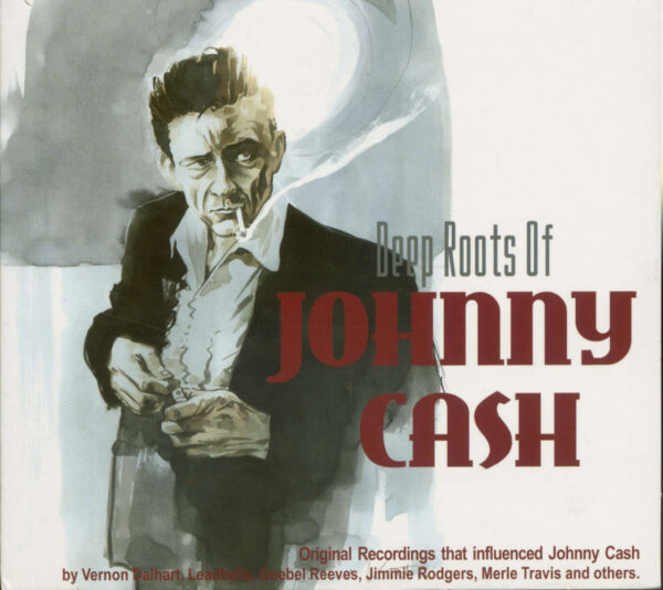 Various - History - Deep Roots Of Johnny Cash