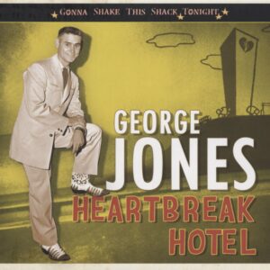 George Jones - Heartbreak Hotel - Gonna Shake This Shack Tonight