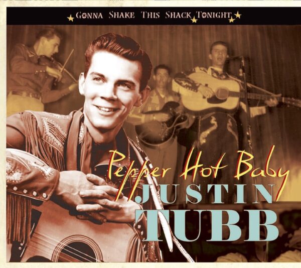 Justin Tubb - Pepper Hot Baby - Gonna Shake This Shack Tonight