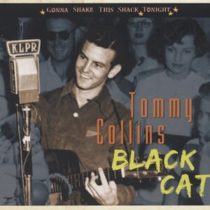 Tommy Collins - Black Cat - Gonna Shake This Shack Tonight