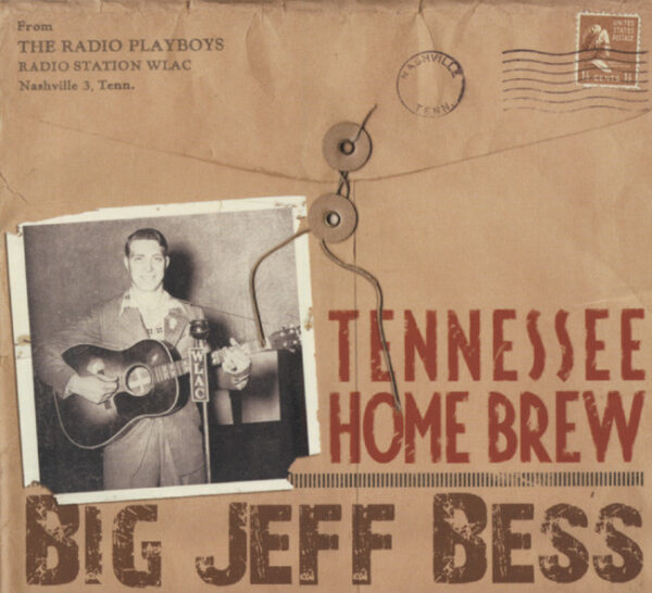 Big Jeff Bess - Tennessee Home Brew