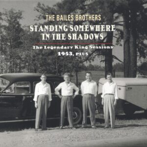 The Bailes Brothers - Standing Somewhere In The Shadows - 1953...Plus (CD)