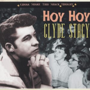 Clyde Stacy - Hoy Hoy - Gonna Shake This Shack Tonight (CD)