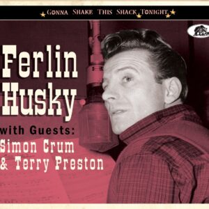 Ferlin Husky - Gonna Shake This Shack Tonight - with Guests: Simon Crum & Terry Preston