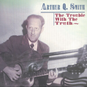 Arthur Q. Smith - The Trouble With The Truth (2-CD)