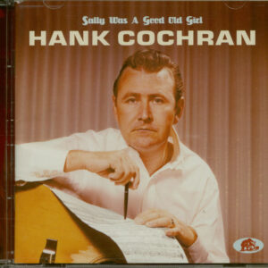 Hank Cochran - Sally Was A Good Old Girl (CD)