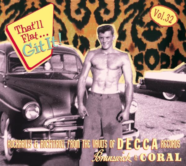 Various - That'll Flat Git It! - Vol.32 - Rockabilly And Rock 'n' Roll From The Vaults Of Decca