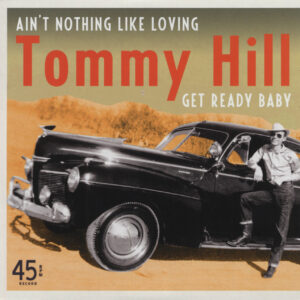 Tommy Hill - Ain't Nothing Like Loving b-w Get Ready Baby 7inch