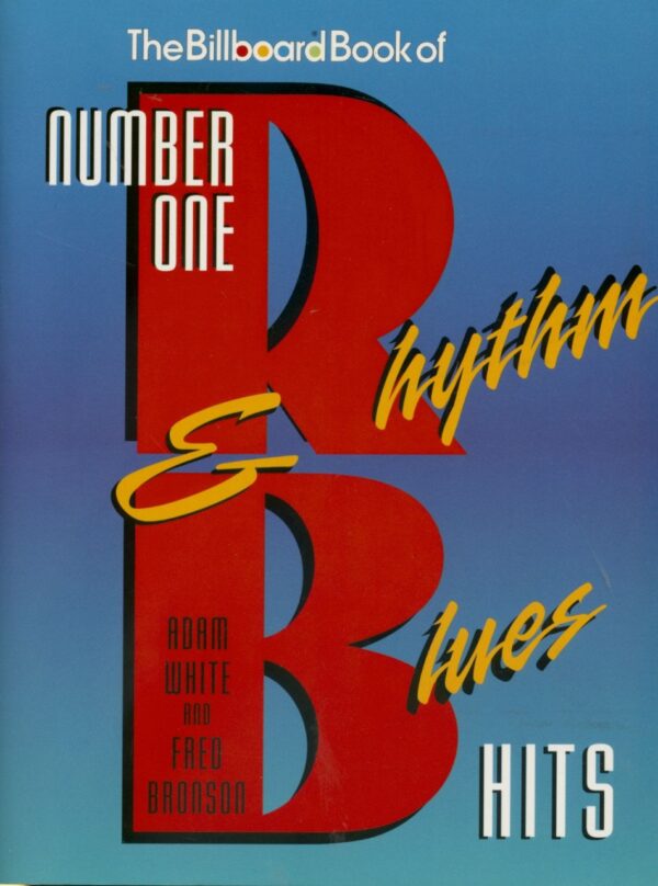 Billboard Magazine - The Billboard Book of Number One Rhythm & Blues Hits by Adam White & Fred Bronson