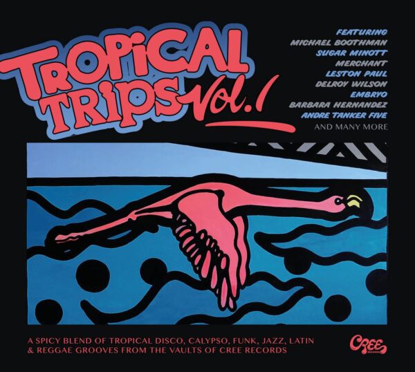 Various - Cree Records - Tropical Trips Vol.1 - Life Is Better In The Tropics (CD)