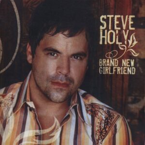 Steve Holy - Brand New Girlfriend