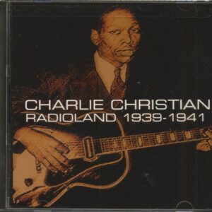 Charlie Christian - Radioland 1939-1941 (CD)