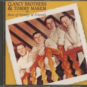 The Clancy Brothers & Tommy Makem - Best Of Family & Friends (CD)