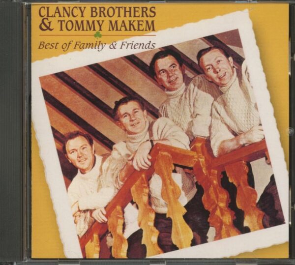 The Clancy Brothers & Tommy Makem - Best Of Family & Friends (CD)