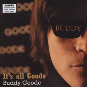 Buddy Goode - It's All Goode