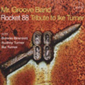 MR. GROOVE BAND - Rocket 88: Tribute To Ike Turner