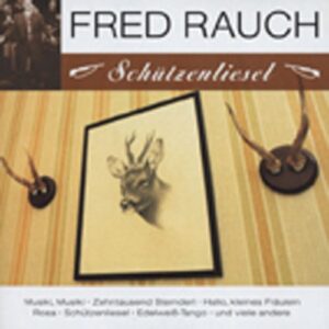 Fred Rauch - Schuetzenliesl