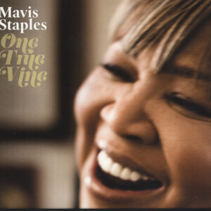 Mavis Staples - One True Vine