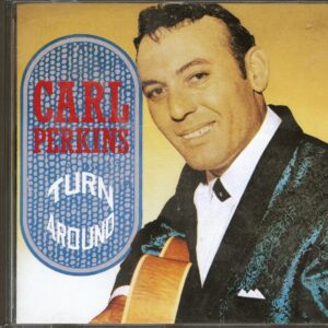 Carl Perkins - Turn Around (CD)