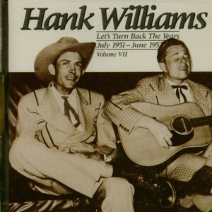 Hank Williams - Let's Turn Back The Years - Complete Hank Williams Vol.7 (CD)