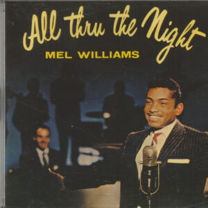 Mel Williams - All Thru Thre Night (CD)