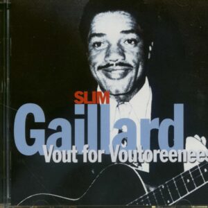 Slim Gaillard - Voute For Voutoreenees (CD)