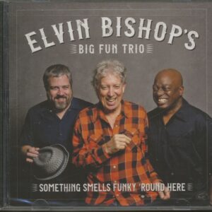 Elvin Bishop's Big Fun Trio - Something Smells Funky 'Round Here (CD)