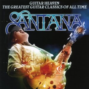 Santana - Guitar Heaven: The Greatest Guitar Classics