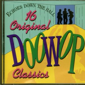 Various - Echoes Down The Hall - 16 Original Doo-Wop Classics (CD)