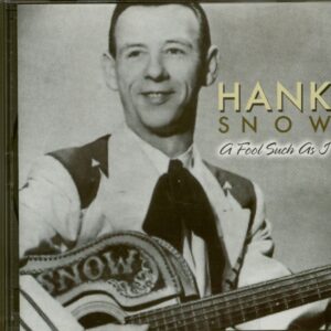 Hank Snow - A Fool Such As I (CD)