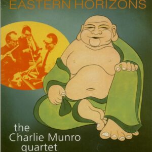 Charlie Munro Quartet - Eastern Horizons