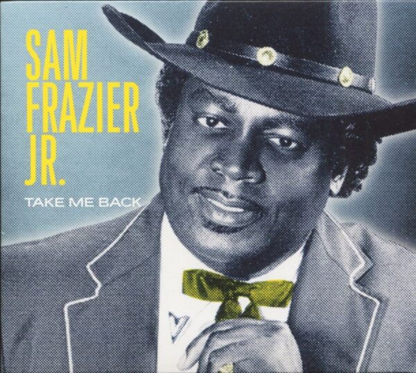 Sam Frazier Jr. - Take Me Back (CD)