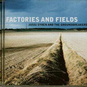 Jussi Syren & The Groundbreakers - Factory And Fields (CD)