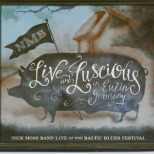 Nick Moss Band - Live & Lucious (CD)