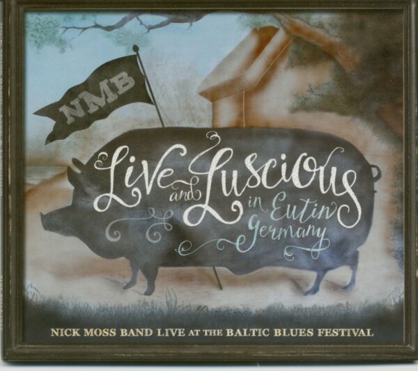 Nick Moss Band - Live & Lucious (CD)