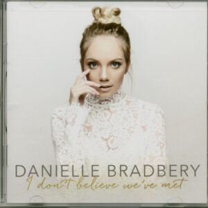 Danielle Bradbery - I Don't Believe We've Met (CD)