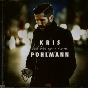 Kris Pohlmann - Feel Like Going Home (CD)