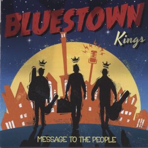 Bluestown Kings - Message To The People (CD)