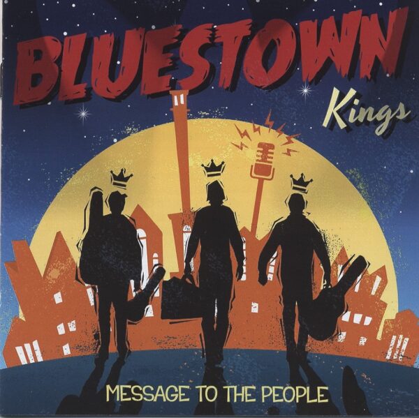 Bluestown Kings - Message To The People (CD)